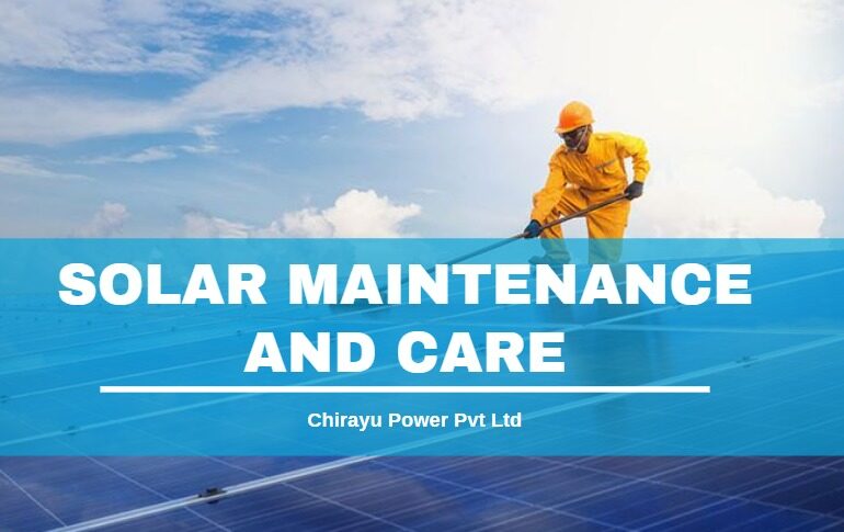 Solar Maintenance and Care - Chirayu Power
