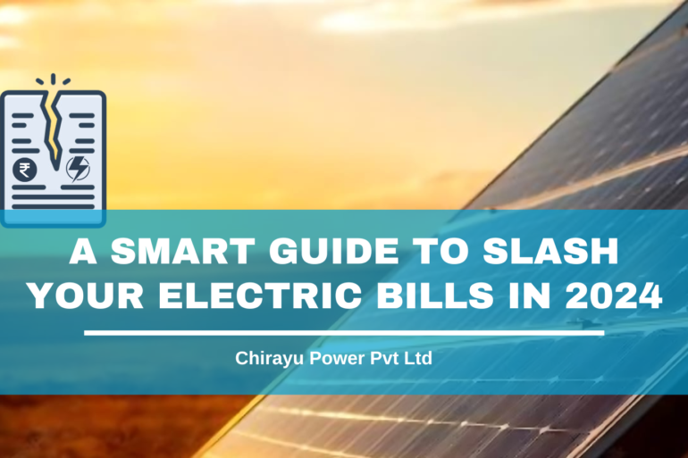 A Smart Guide to Slash Your Electric Bills in 2024