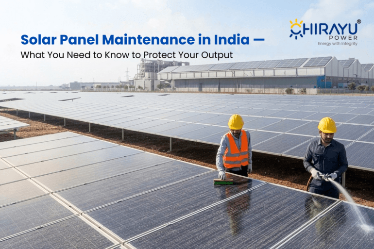 Solar Panel Maintenance in India — What You Need to Know to Protect Your Output